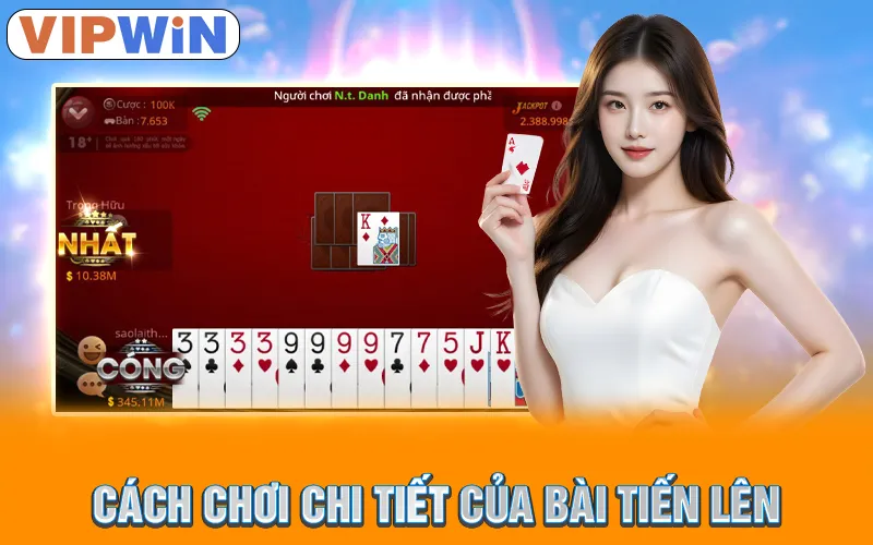 Game Bài Tiến Lên VipWin - Trò Chơi Giải Trí Hấp Dẫn Cho Newbie 2 Cách chơi chi tiết của bài tiến lên