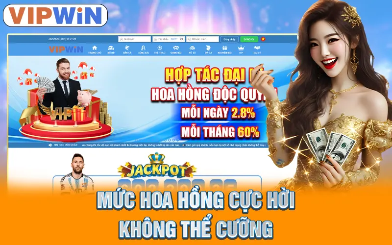 Đại Lý VIPWIN | Cơ Hội Hợp Tác Kiếm Lời Đầy Tiềm Năng 2 Mức hoa hồng cực hời không thể cưỡng