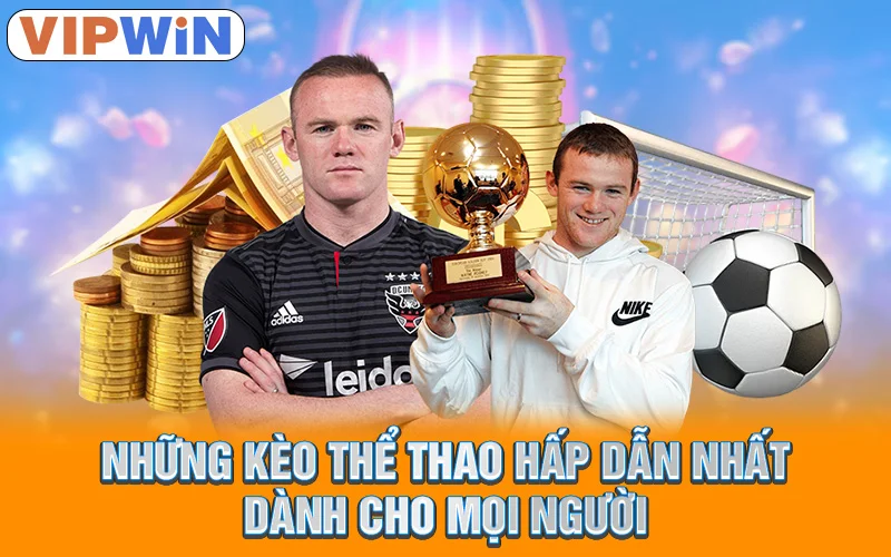 Thể Thao VIPWIN | Bắt Kèo Chuẩn, Thắng Lớn Mỗi Ngày! 3 Những kèo thể thao hấp dẫn nhất dành cho mọi người