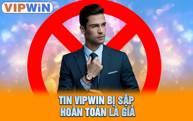 Vipwin Bị Sập | Giải Mã Tin Đồn Thất Thiệt Qua 4 Nguyên Nhân 1 Tin Vipwin bị sập hoàn toàn là giả
