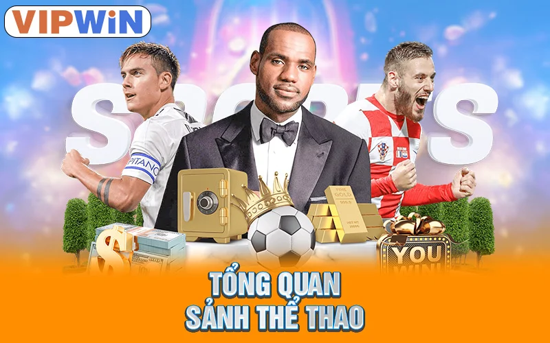 Thể Thao VIPWIN | Bắt Kèo Chuẩn, Thắng Lớn Mỗi Ngày! 1 Tổng quan sảnh thể thao