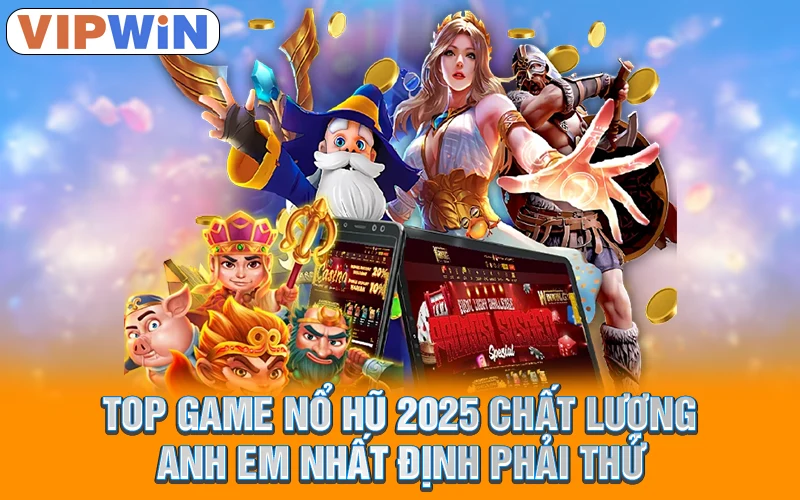 top game nổ hũ 2025 vipwin